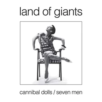 Image of Land Of Giants. - Canniball Dolls/Seven Men Vinyl