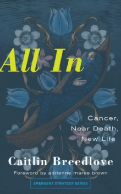 Image of All In : Cancer, Near Death, New Life Paperback / softback