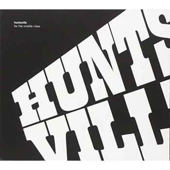 Image of Huntsville - For Middle Class CD