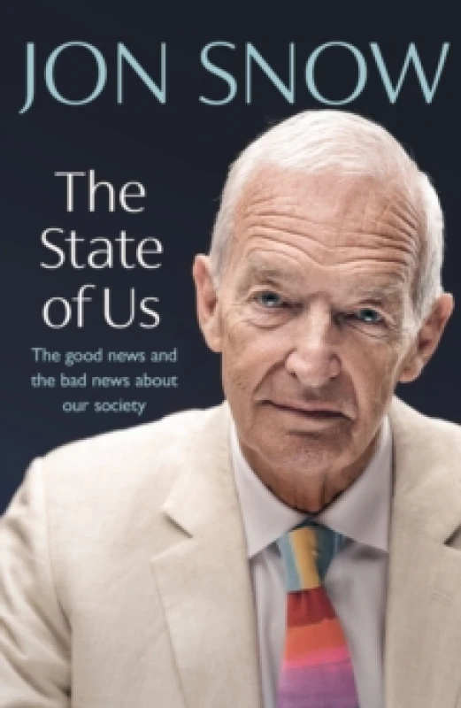 Image of The State of Us : The good news and the bad news about our society Hardback