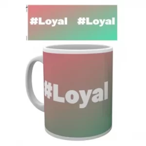Image of Say What #Loyal Mug