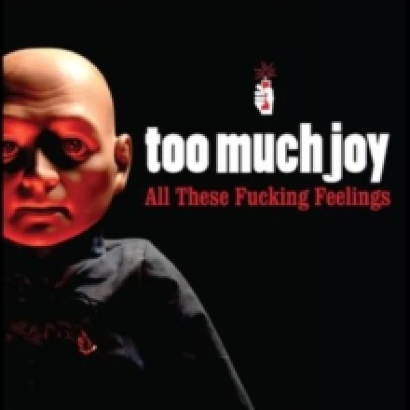 Image of Too Much Joy - All These Fucking Feelings [CD / Album] Music CDs - Music CD