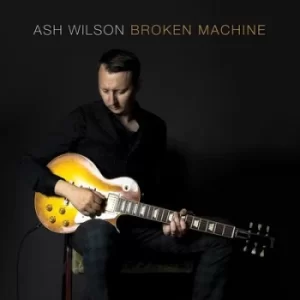 Image of Broken Machine by Ash Wilson CD Album