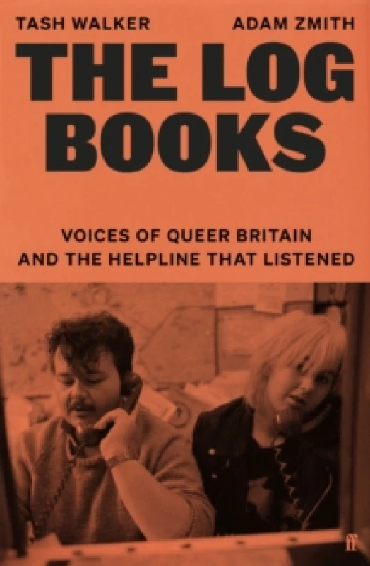 Image of The Log Books : Voices of Queer Britain and the Helpline that Listened Hardback