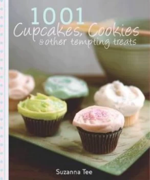 Image of 1001 Cupcakes Cookies and Other Tempting Treats by Susanna Tee Hardback