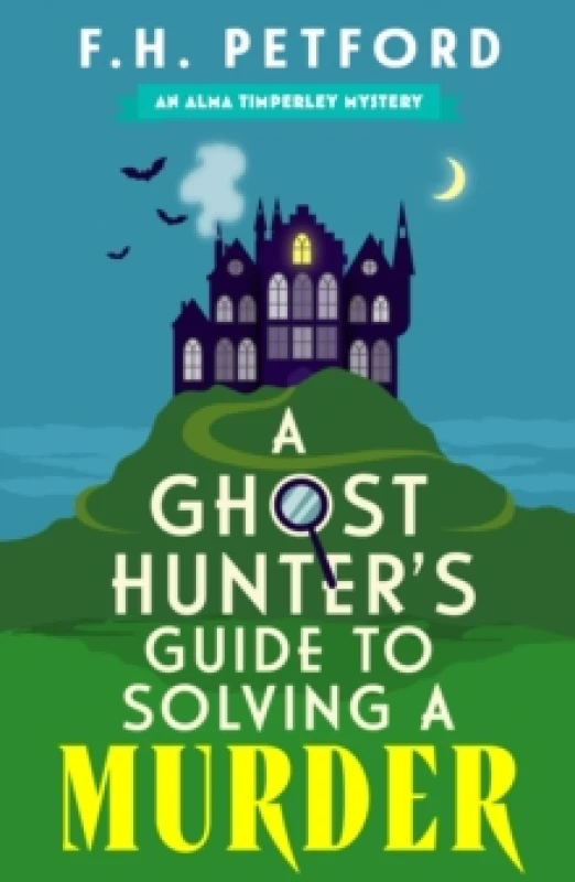 Image of A Ghost Hunter's Guide to Solving a Murder : Cozy crime meets historical fiction in this brand-new quirky and gripping paranormal murder mystery Paper