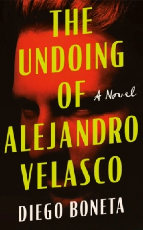 Image of The Undoing of Alejandro Velasco : A Novel Paperback / softback