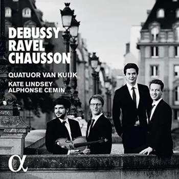 Image of Quatuor Van Kuijk; Kate Lindsey; Alphonse Cemin - Quatuor Van Kuijk: Debussy/Ravel/Chausson CD