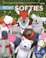 Image of instant softies surprisingly simple projects with 3 pattern pieces