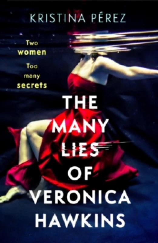 Image of The Many Lies of Veronica Hawkins : An addictive thriller with a shocking twist Hardback