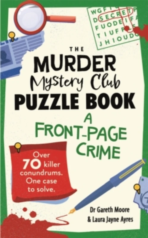 Image of The Murder Mystery Club Puzzle Book: A Front-page Crime : Over 70 Killer Conundrums. One Case to Solve Paperback / softback