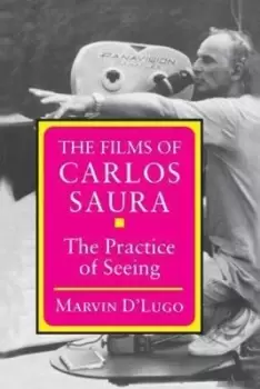 Image of Films of Carlos Saura by Marvin D'Lugo