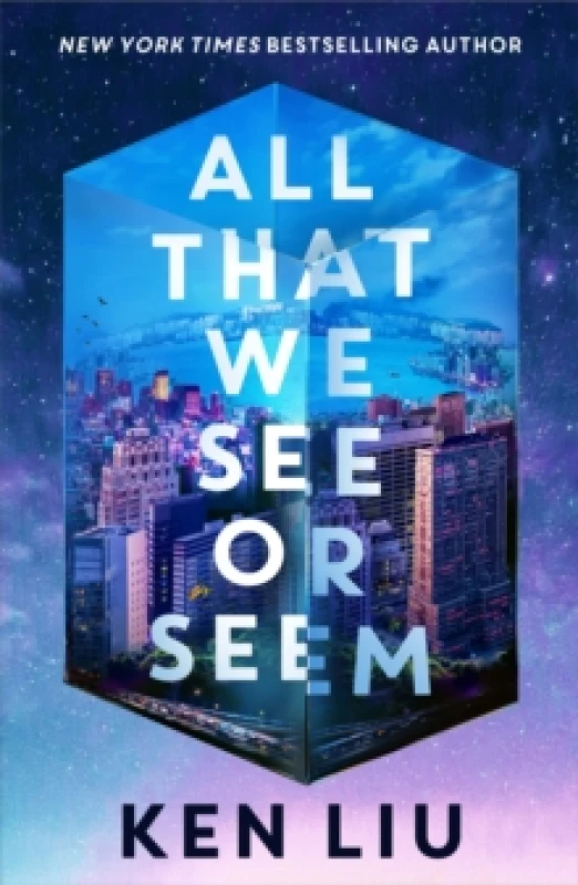 Image of All That We See or Seem . Hardback. By Ken Liu Books