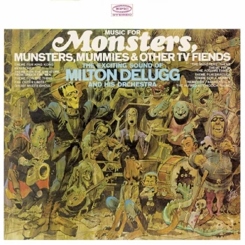 Image of Milton DeLugg And His Orchestra - Music For Monsters, Munsters, Mummies & Other TV Fiends Vinyl