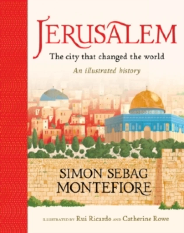 Image of Jerusalem: The City That Changed the World : An Illustrated History Hardback