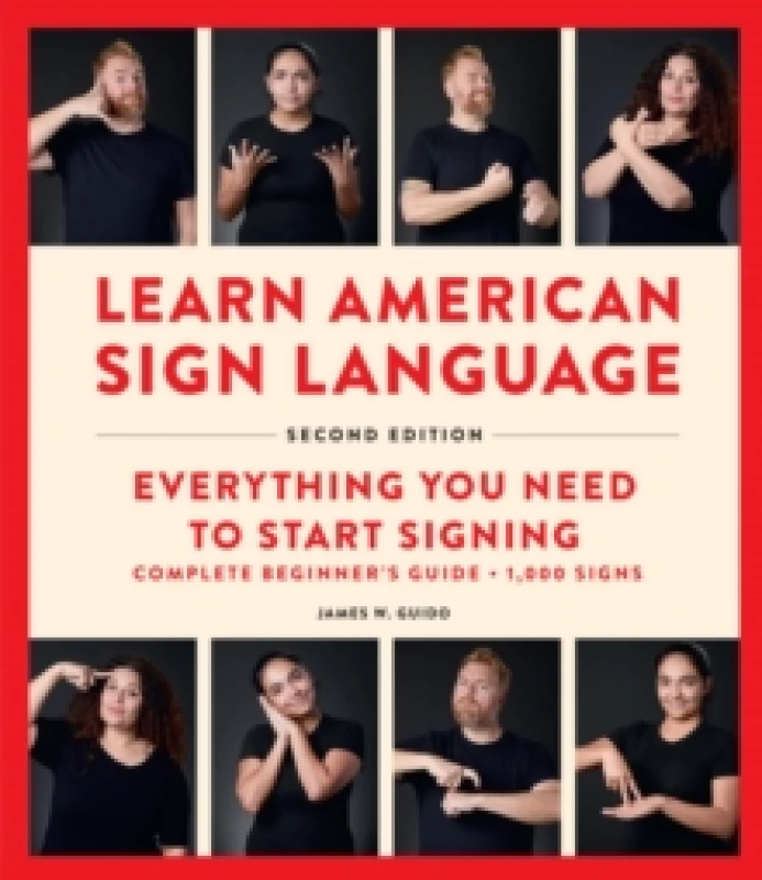 Image of Learn American Sign Language, Second Edition : Everything You Need to Start Signing - Complete Beginners Guide - 1000 Signs Spiral bound