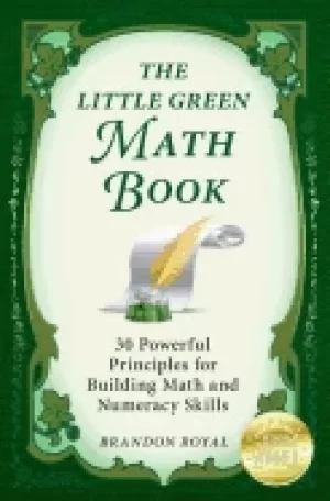 Image of little green math book 30 powerful principles for building math and numerac
