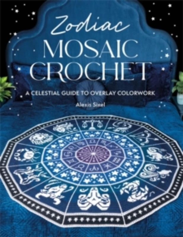 Image of Zodiac Mosaic Crochet : A Celestial Guide to Overlay Colorwork Paperback / softback