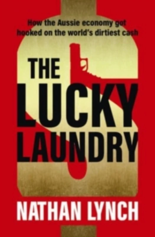 Image of The Lucky Laundry: longlisted for 2022 Walkley Award and 2022 winner of Financial Crime Fighter Award Paperback / softback