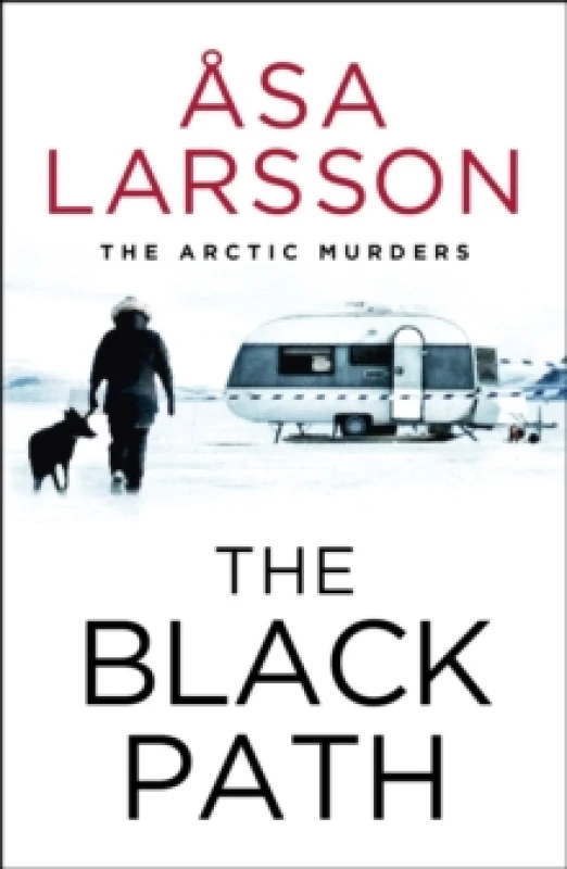 Image of The Black Path : The Arctic Murders A gripping and atmospheric murder mystery Paperback / softback