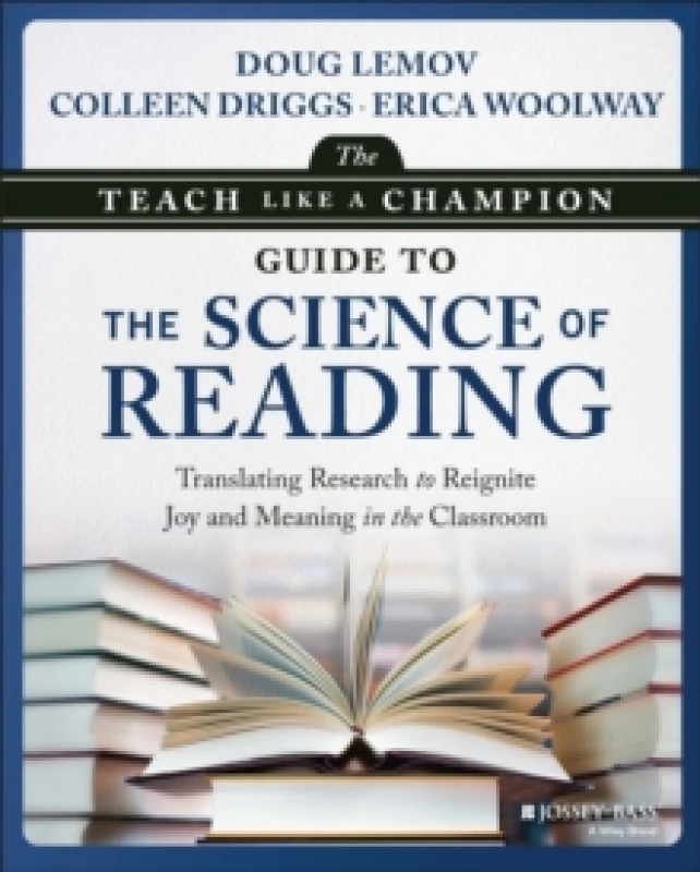 Image of The Teach Like a Champion Guide to the Science of Reading : Translating Research to Reignite Joy and Meaning in the Classroom Paperback / softback