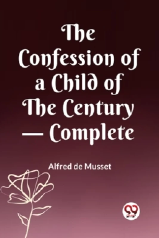 Image of The Confession of a Child of the Century Complete (Edition2023) Paperback / softback