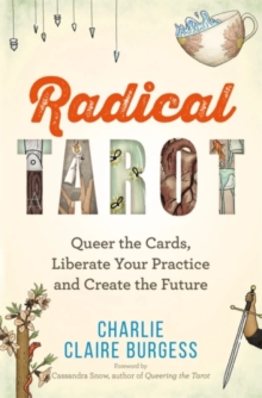 Image of Radical Tarot : Queer the Cards, Liberate Your Practice and Create the Future Paperback / softback
