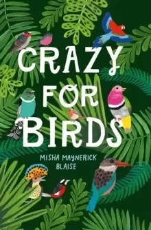 Image of Crazy for Birds : Fascinating and Fabulous Facts