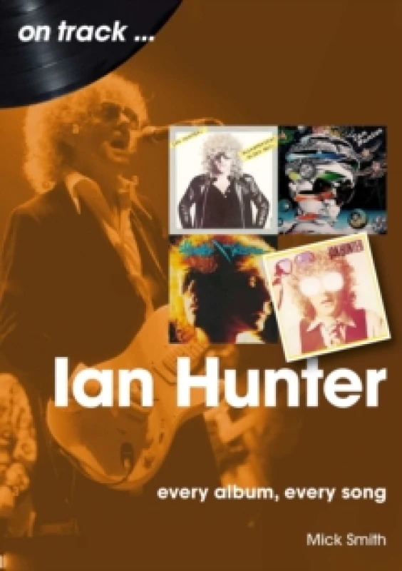 Image of Ian Hunter On Track : Every Album, Every Song Paperback / softback