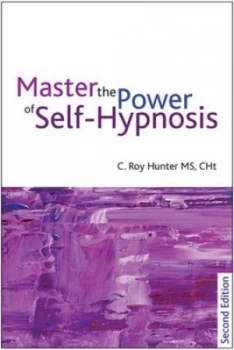 Image of Mastering the Power of Self-Hypnosis by C. Roy Hunter Paperback