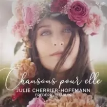 Image of Julie Cherrier-Hoffmann/Frederic Chaslin: Chansons Pour Elle