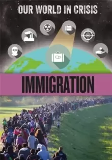 Image of Our World in Crisis: Immigration