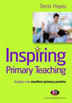 Image of Inspiring Primary Teaching by Denis Hayes Paperback