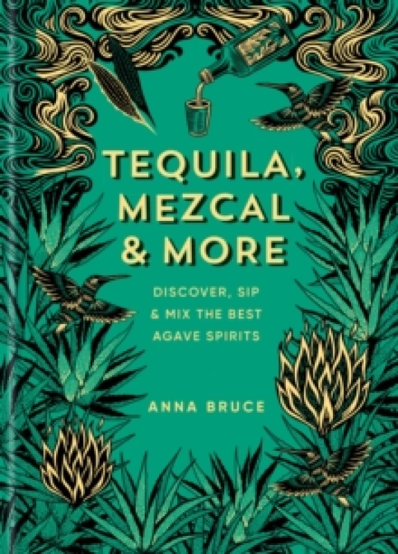 Image of Tequila, Mezcal & More : Cocktails, Spirits and Stories from Mexico Hardback