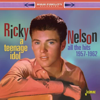 Image of Ricky Nelson - A Teenage Idol - All the Hits 1957-1962 (CD)