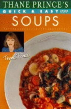 Image of Thane Princes Quick and Easy Soups by Thane Prince Book