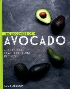 Image of The Goodness of Avocado by Lucy Jessop Hardback