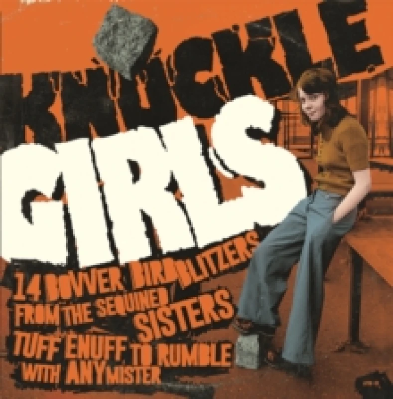 Image of Knuckle Girls: 14 Bovver Blitzers from the Sequined Sisters Tuff Enuff to Rum... Vinyl