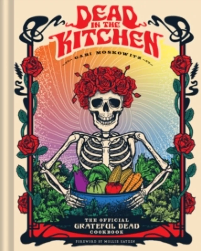 Image of Dead in the Kitchen : The Official Grateful Dead Cookbook Hardback