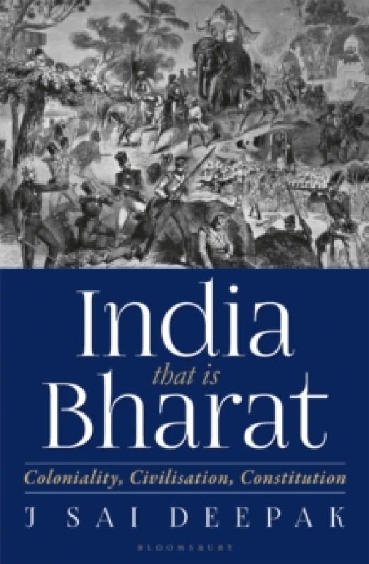 Image of India that is Bharat : Coloniality Civilisation Constitution Hardback