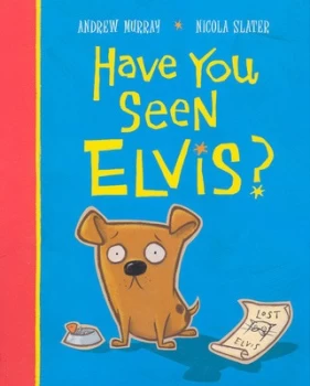 Image of Have You Seen Elvis by Andrew Murray and Nicola Slater Paperback
