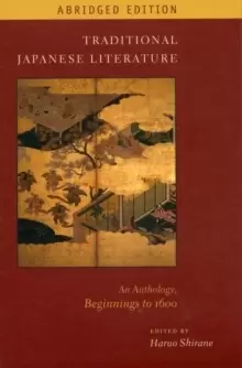 Image of Traditional Japanese Literature : An Anthology, Beginnings to 1600, Abridged Edition