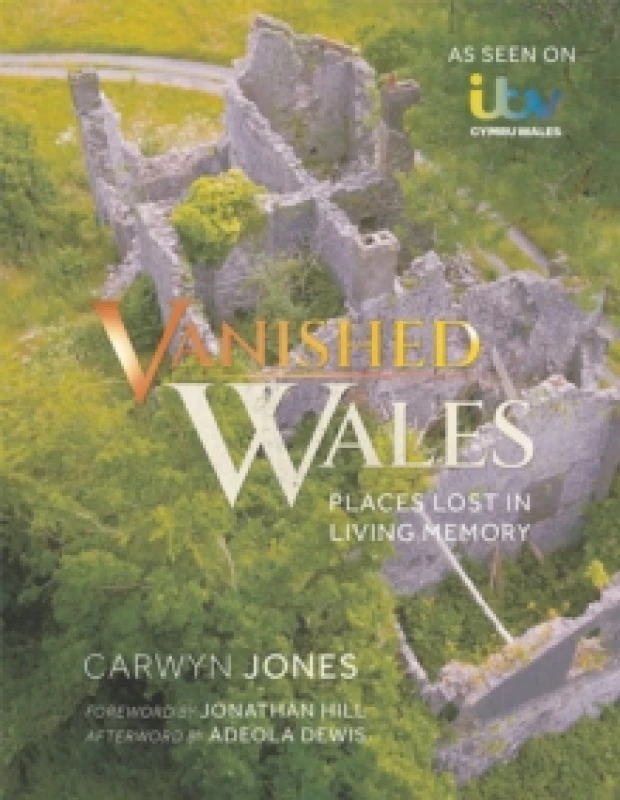 Image of Vanished Wales : Places Lost in Living Memory Paperback / softback