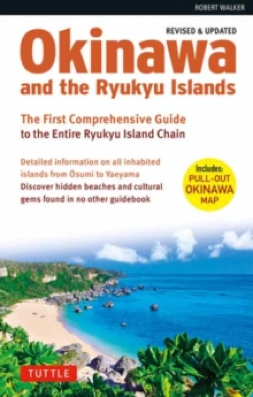 Image of Okinawa and the Ryukyu Islands : The First Comprehensive Guide to the Entire Ryukyu Island Chain (Revised & Expanded Edition) Paperback / softback