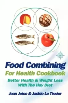 Image of Food Combining for Health Cookbook : Better Health and Weight Loss with the Hay Diet