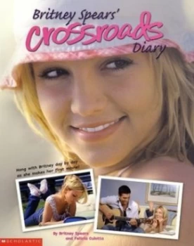 Image of Britney Spears Crossroads Diary by Britney Spears and Felicia Culotta Paperback
