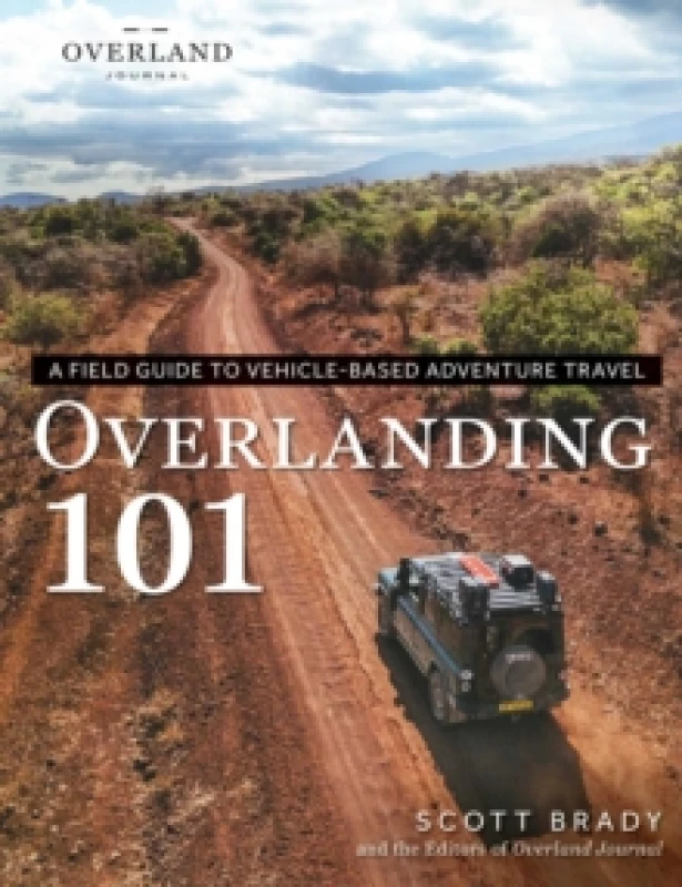 Image of Overlanding 101 : A Field Guide to Vehicle-Based Adventure Travel Paperback / softback