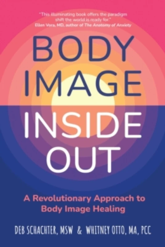 Image of Body Image Inside Out : A Revolutionary Approach to Body Image Healing Paperback / softback