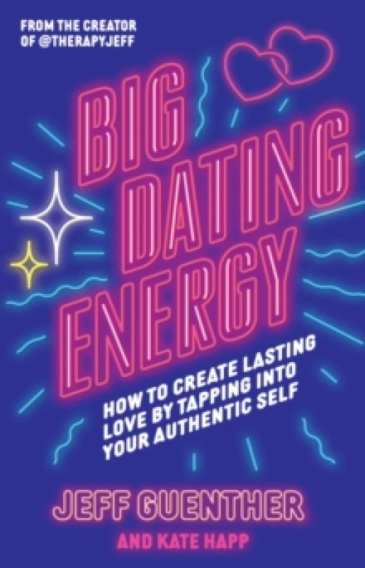 Image of Big Dating Energy : How to Create Lasting Love by Tapping Into Your Authentic Self Paperback / softback