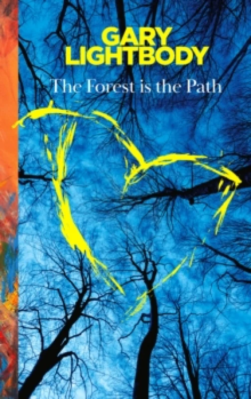 Image of The Forest Is the Path. Hardback. By Gary Lightbody Books